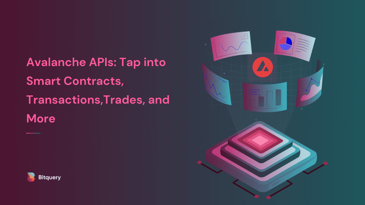 Avalanche APIs Tap into Smart Contracts, Transactions,Trades, and More