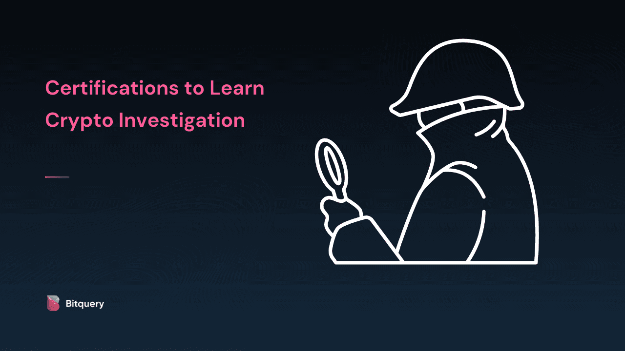 Top 10 Certifications to Learn Crypto Investigation Bitquery