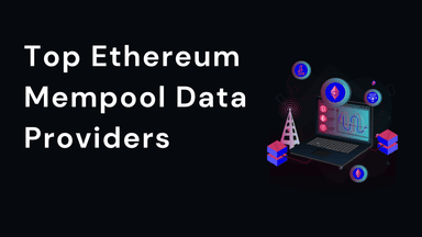 Top Ethereum Mempool Data Providers