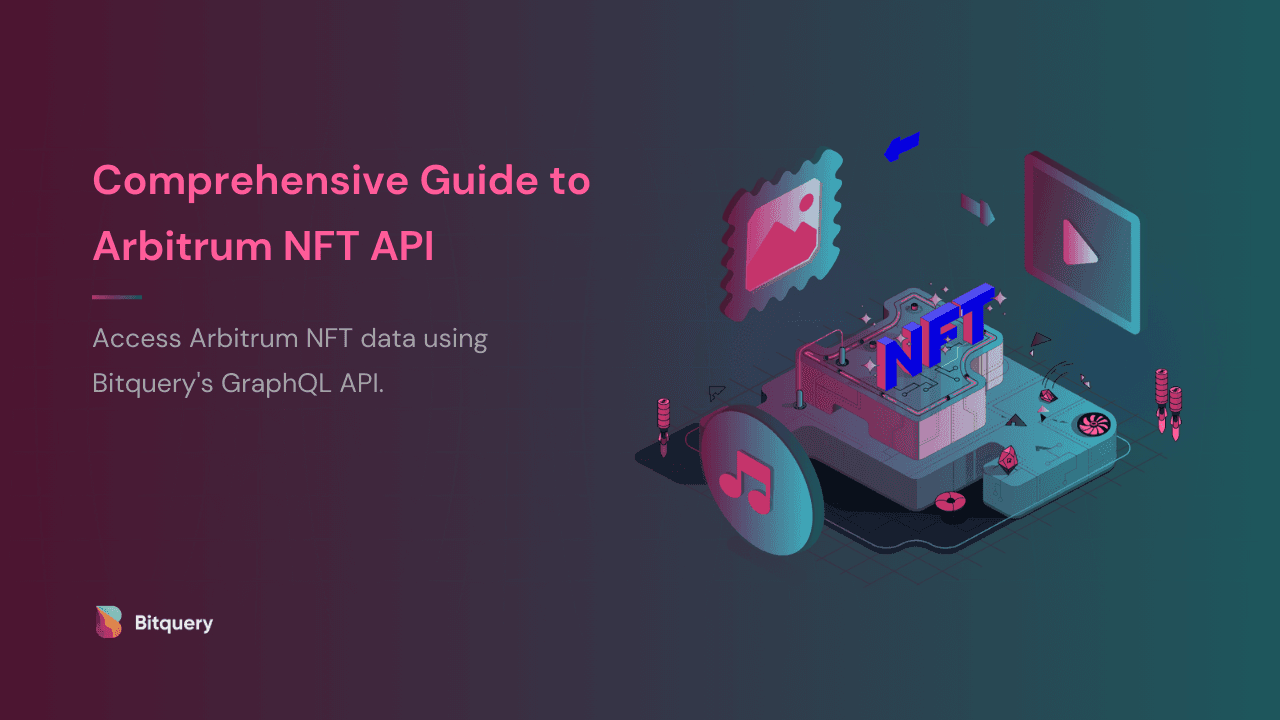 Cover Image for Arbitrum NFT APIs - A Comprehensive Guide to Bitquery's Arbitrum NFT APIs​