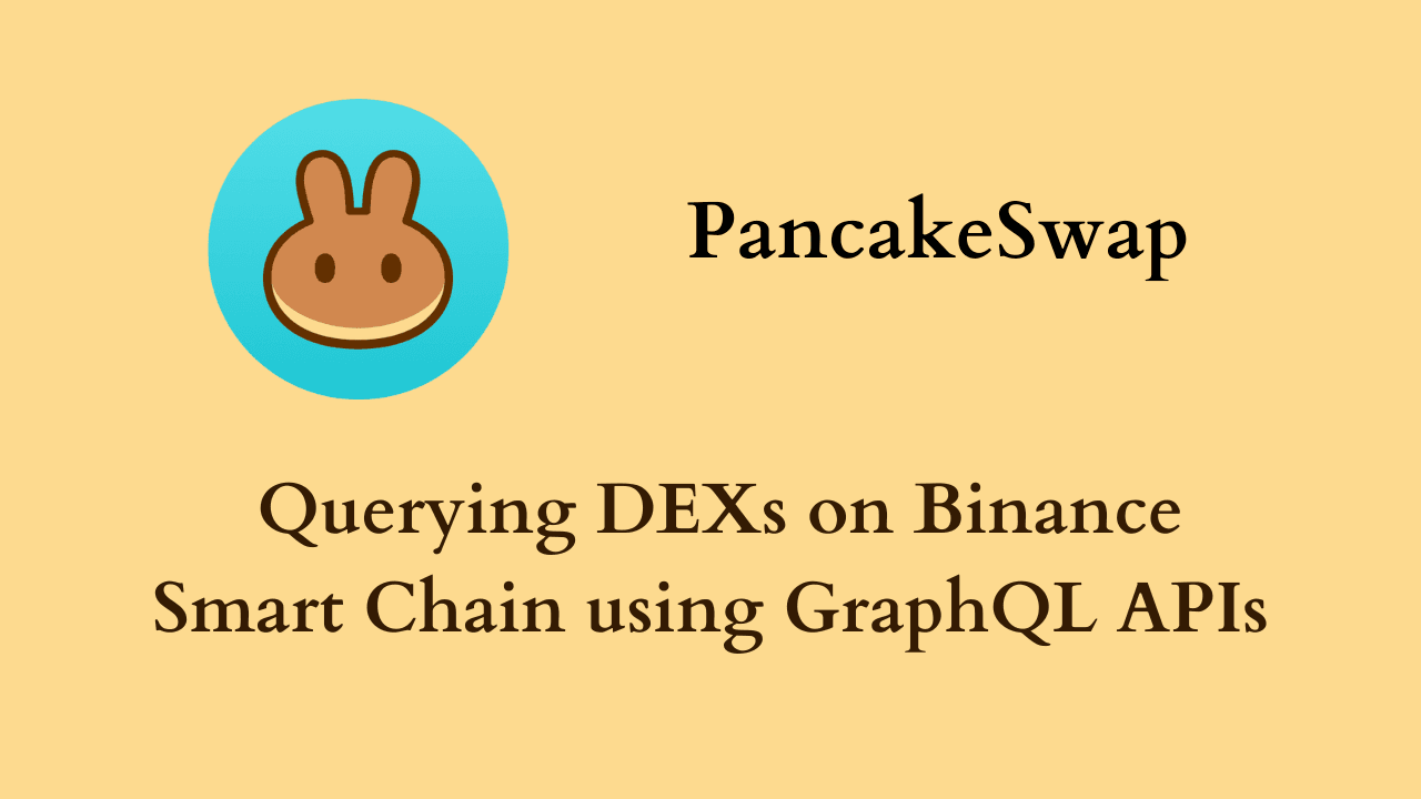 Cover Image for PancakeSwap API – Real-Time Trades, Volume, Liquidity & Pools