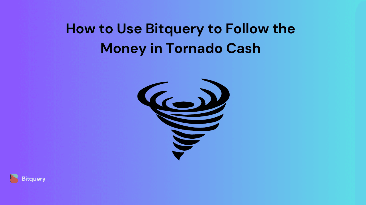 Cover Image for How to Use Bitquery to Follow the Money in Tornado Cash