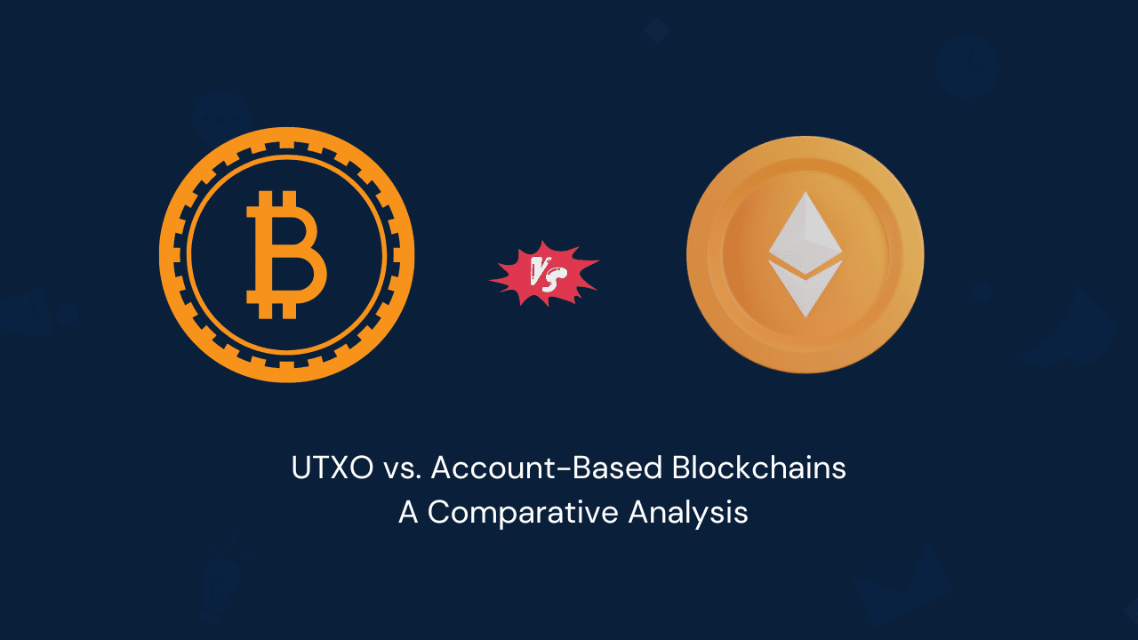 Cover Image for UTXO vs. Account-Based Blockchains: A Comparative Analysis