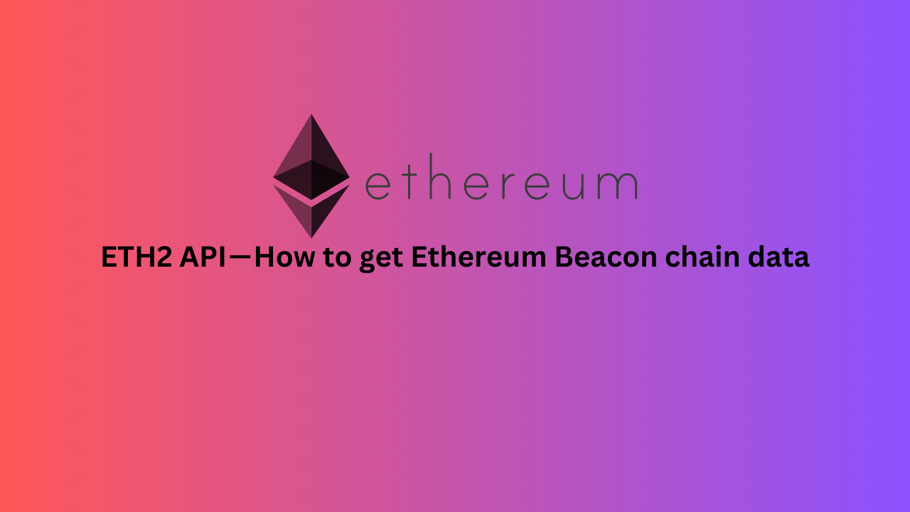 ETH2 API — Beacon chain API data? - Bitquery