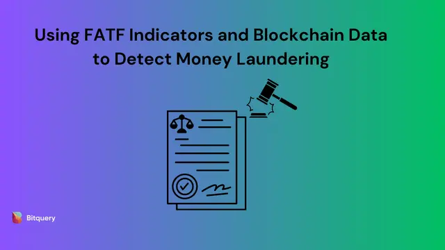 Cover Image for Using FATF (Financial Action Task Force) Indicators and Blockchain Data to Detect Money Laundering​
