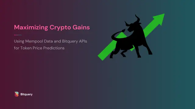 Cover Image for Maximizing Crypto Gains: Using Mempool Data and Bitquery APIs for Token Price Predictions