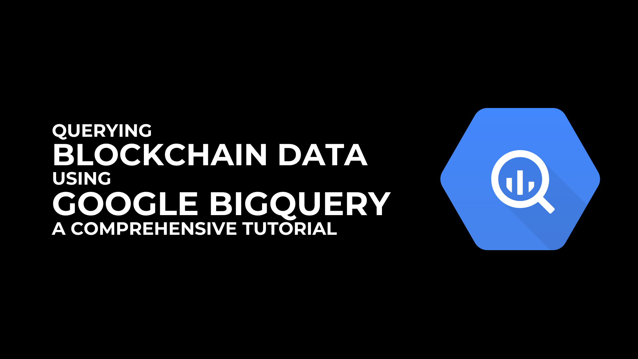 Google BigQuery Ethereum Dataset: A Comprehensive Tutorial​ - Bitquery