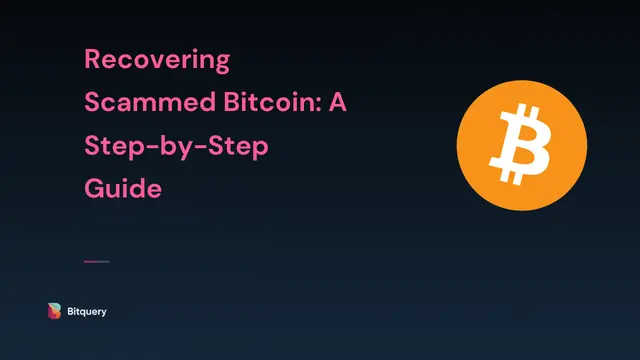 Cover Image for Recovering Scammed Bitcoin: A Step-by-Step Guide​