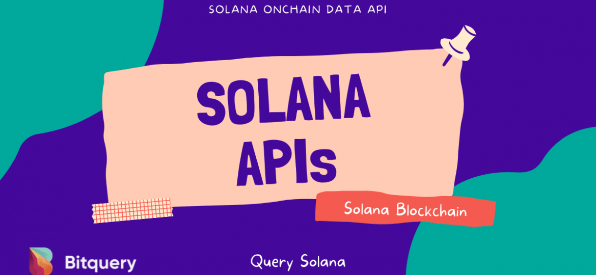 Solana API – Querying Solana Blockchain (2023) - Bitquery