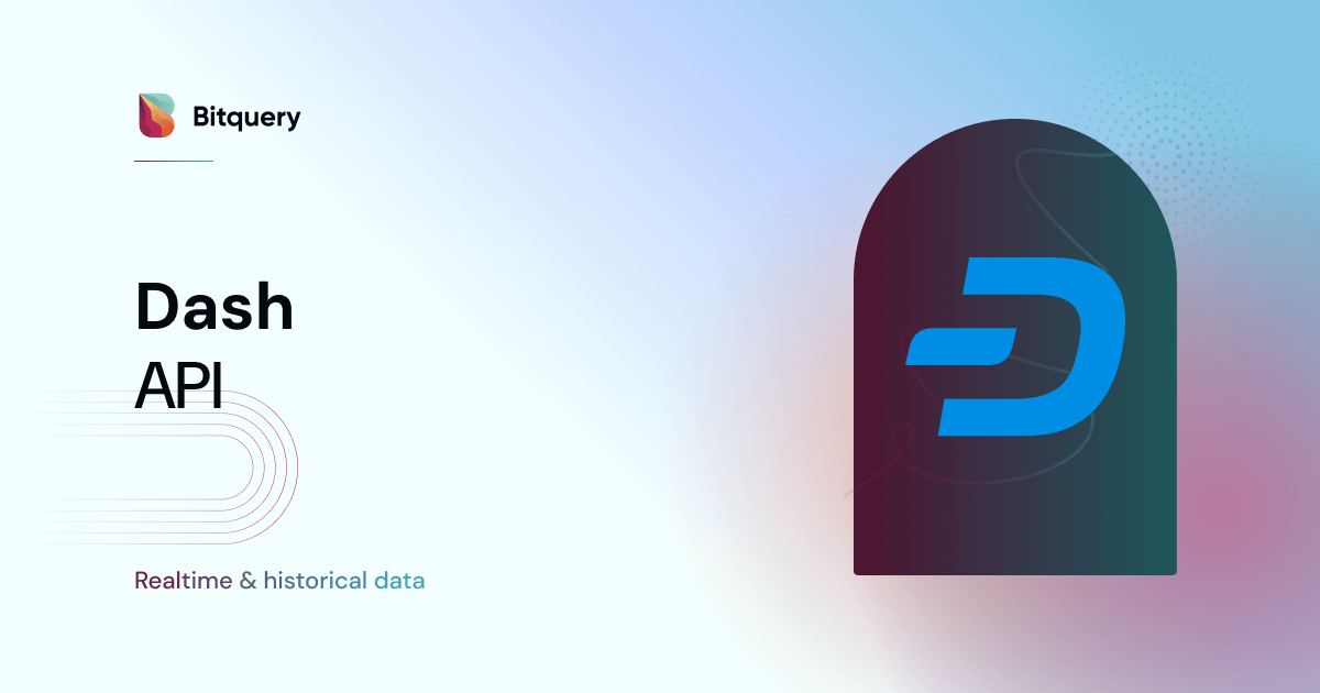 Dash API - Omni Transactions, INputs, Outputs & More - Bitquery