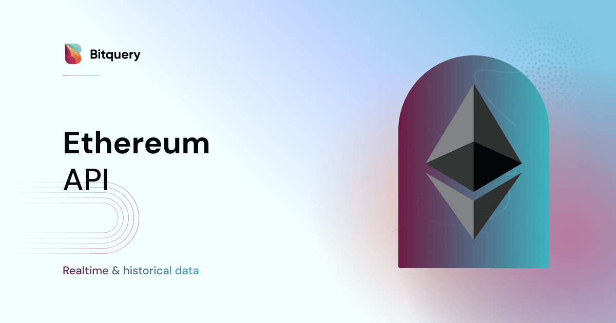Ethereum API — Index Every Block, Query Like a Database - Bitquery